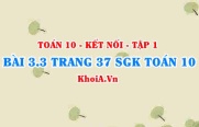 Bài 3.3 trang 37 SGK Toán 10 tập 1 Kết nối tri thức